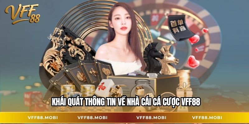Khái quát thông tin về nhà cái cá cược VFF88